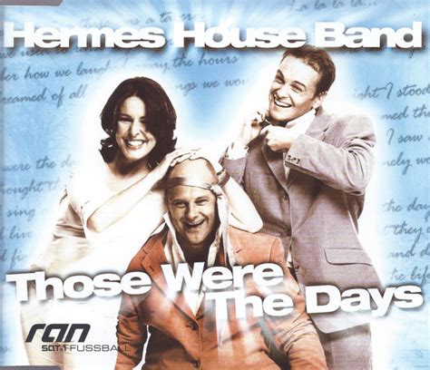 Hermes House Band – Those Were The Days Lyrics .